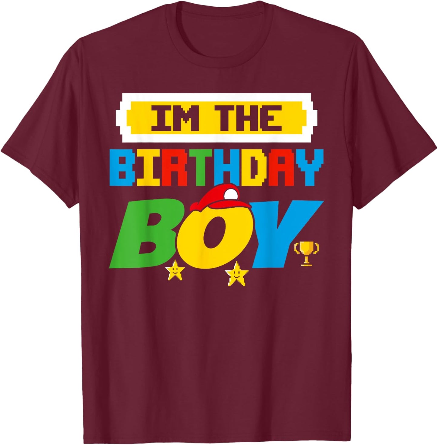 Im The Birthday Boy Game Gaming Family Matching T-Shirt - T-Shirt | Maroon