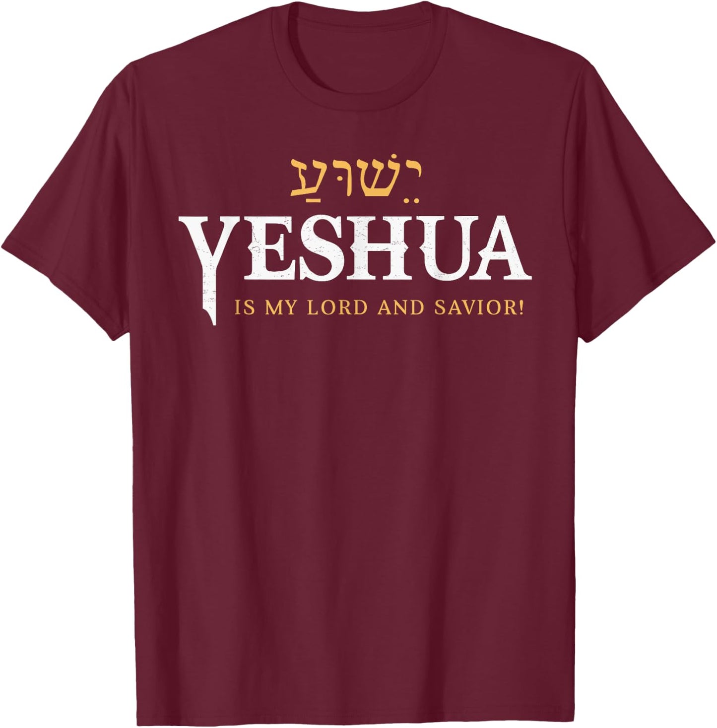 Yeshua Hebrew Name Jesus Is My Lord Savior Christian T-Shirt - T-Shirt | Maroon