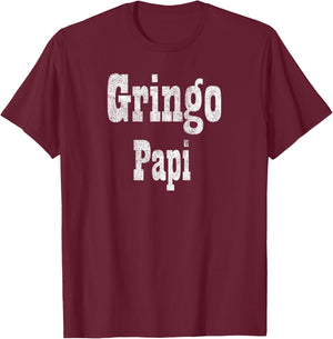 Gringo Papi - Funny Cinco De Mayo T-Shirt - T-Shirt | Maroon