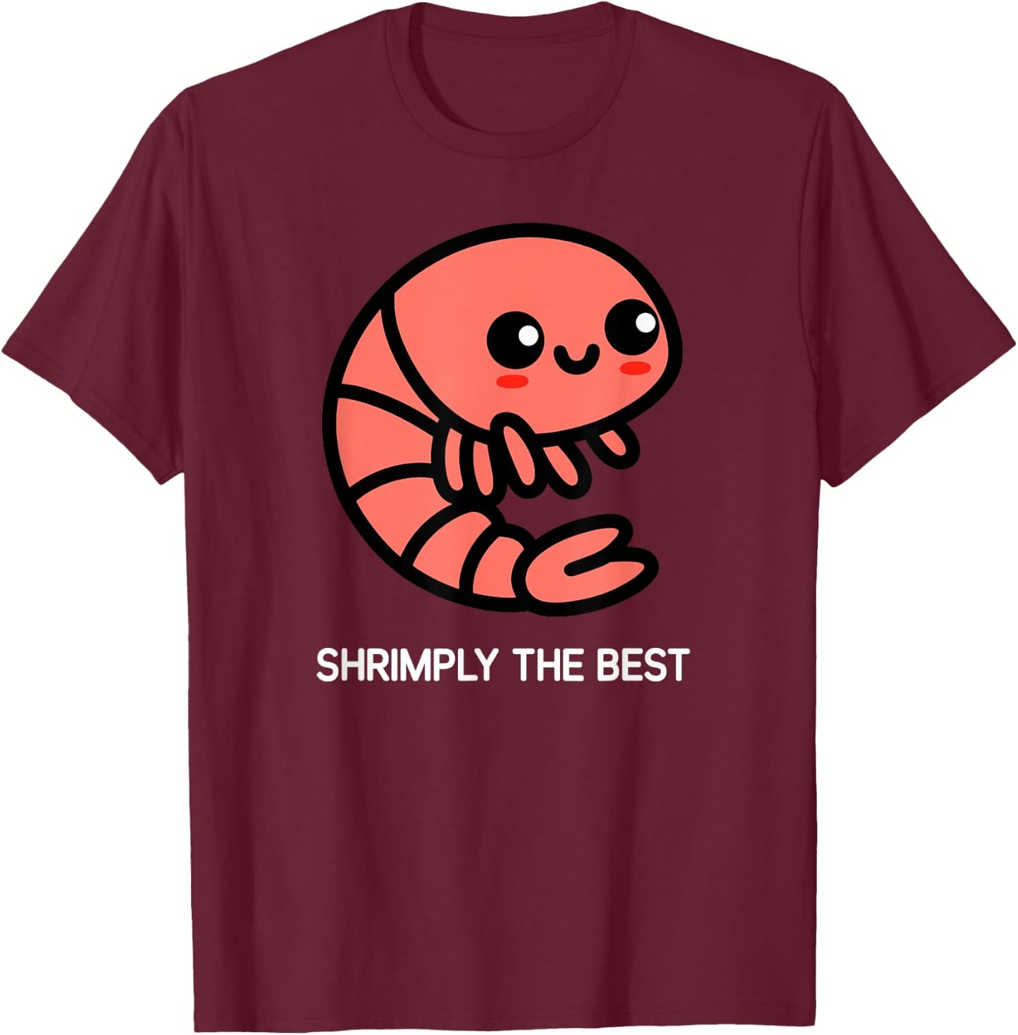 Shrimp, Shrimply The Best, Funny, Jokes, Sarcastic T-Shirt - T-Shirt | Maroon