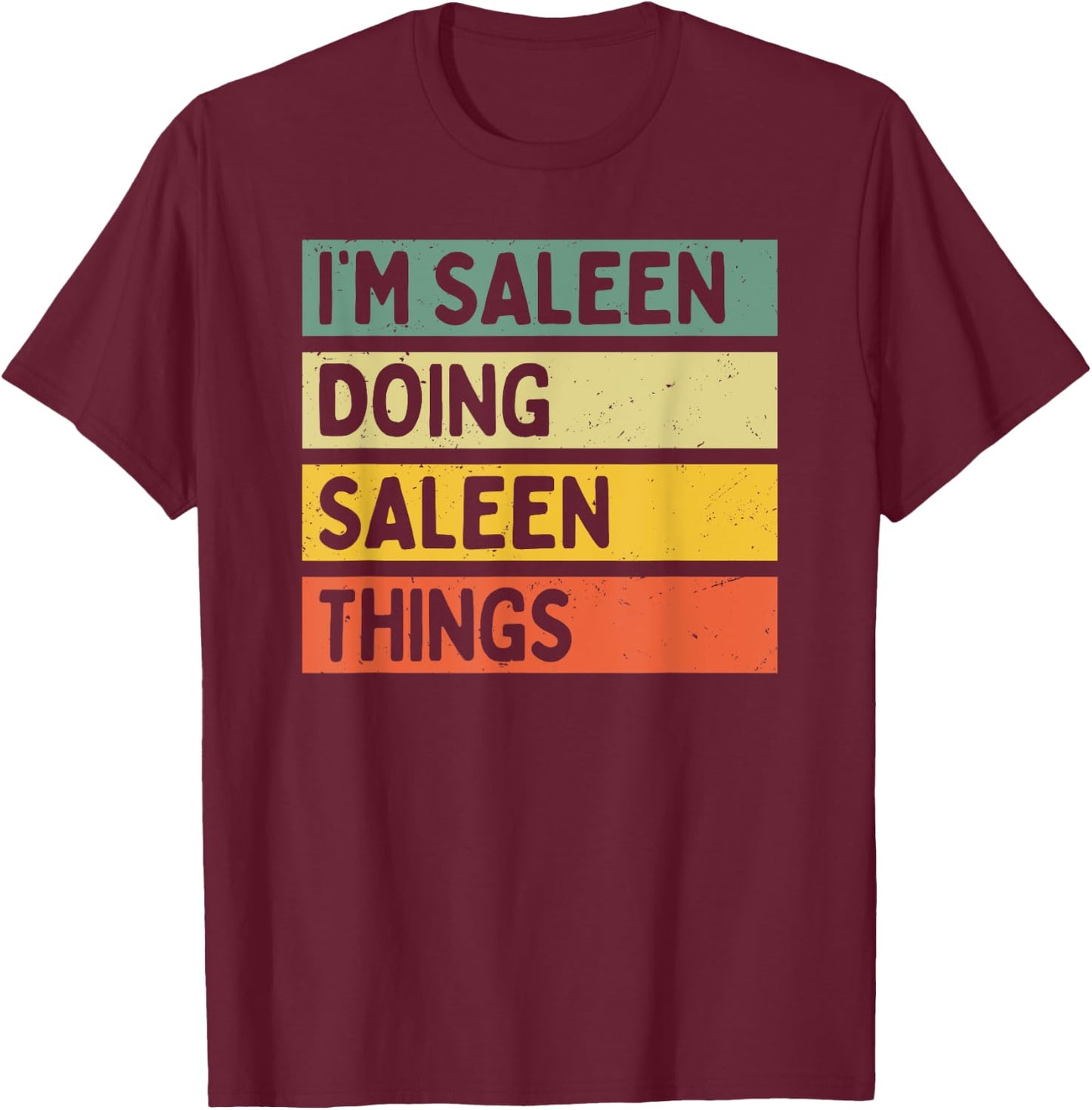 I'm Saleen Doing Saleen Things Funny Personalized Quote T-Shirt - T-Shirt | Maroon