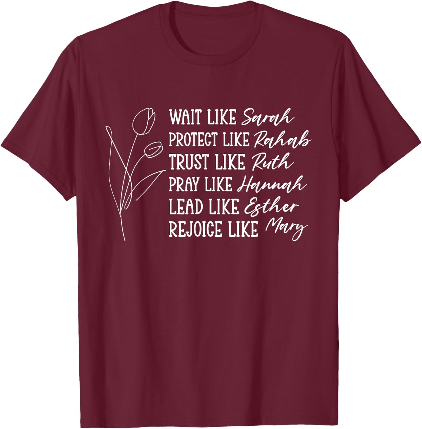 Faithful Women: Sarah, Rahab, Ruth, Hannah, Esther, Mary T-Shirt - T-Shirt | Maroon