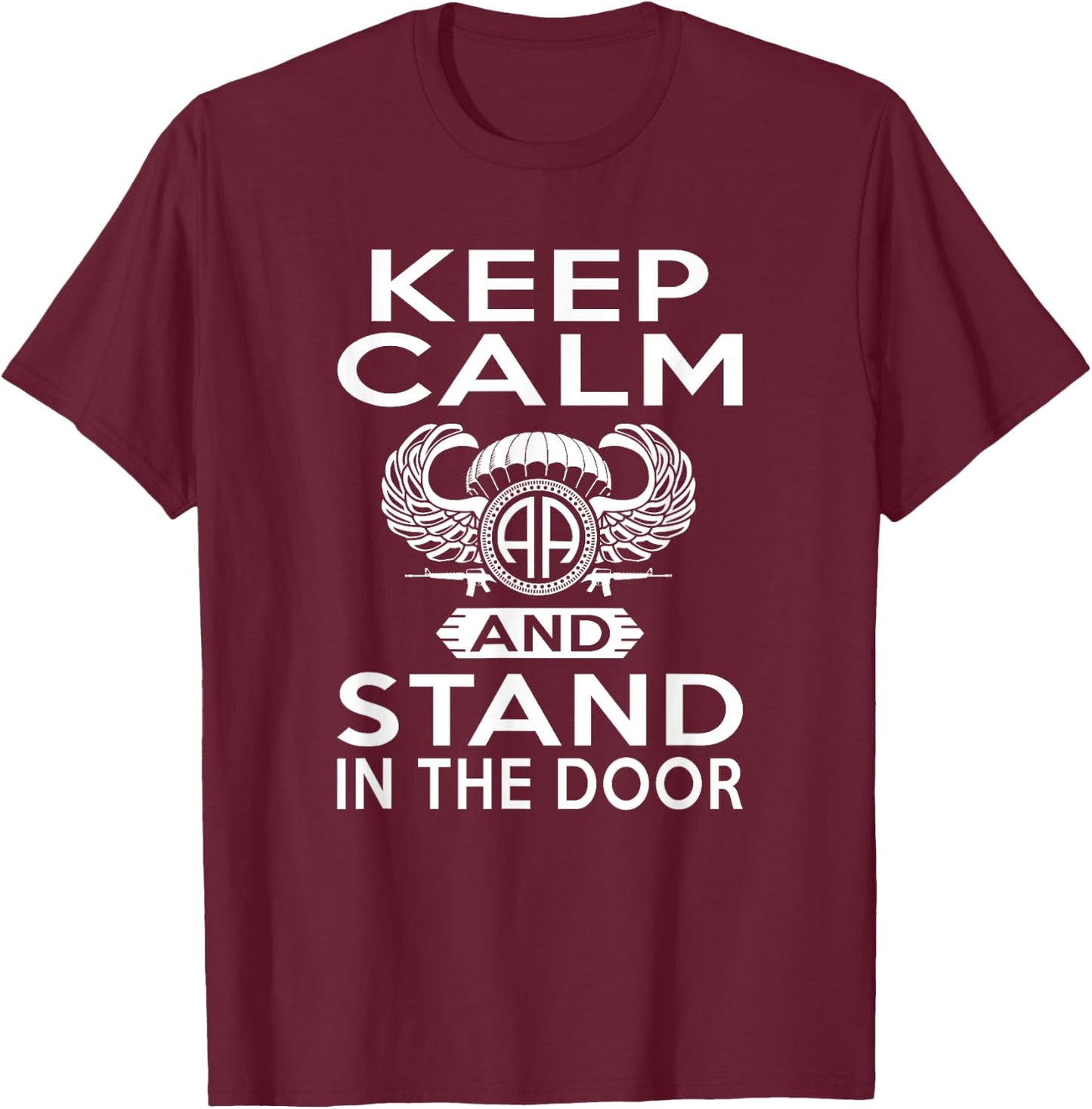 Keep Calm And Stand In The Door Paratrooper T-Shirt - T-Shirt | Maroon