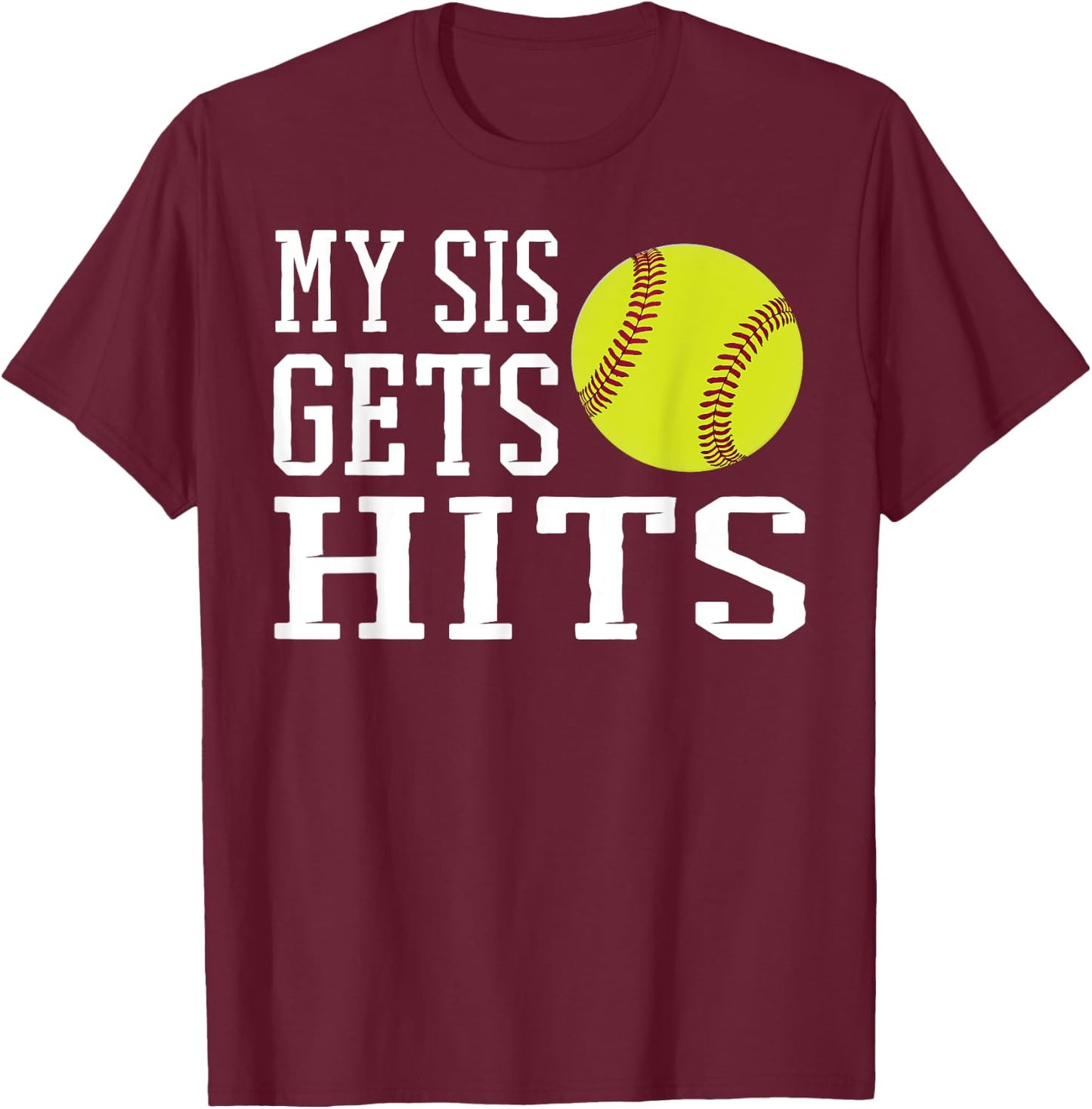 My Sis Gets Hits -Softball Brother & Sister Softball T-Shirt - T-Shirt | Maroon