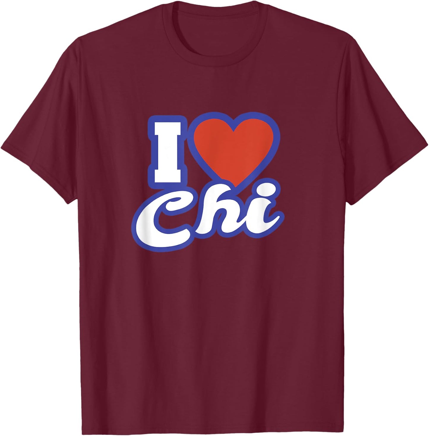 I Love Chi T-Shirt - T-Shirt | Maroon