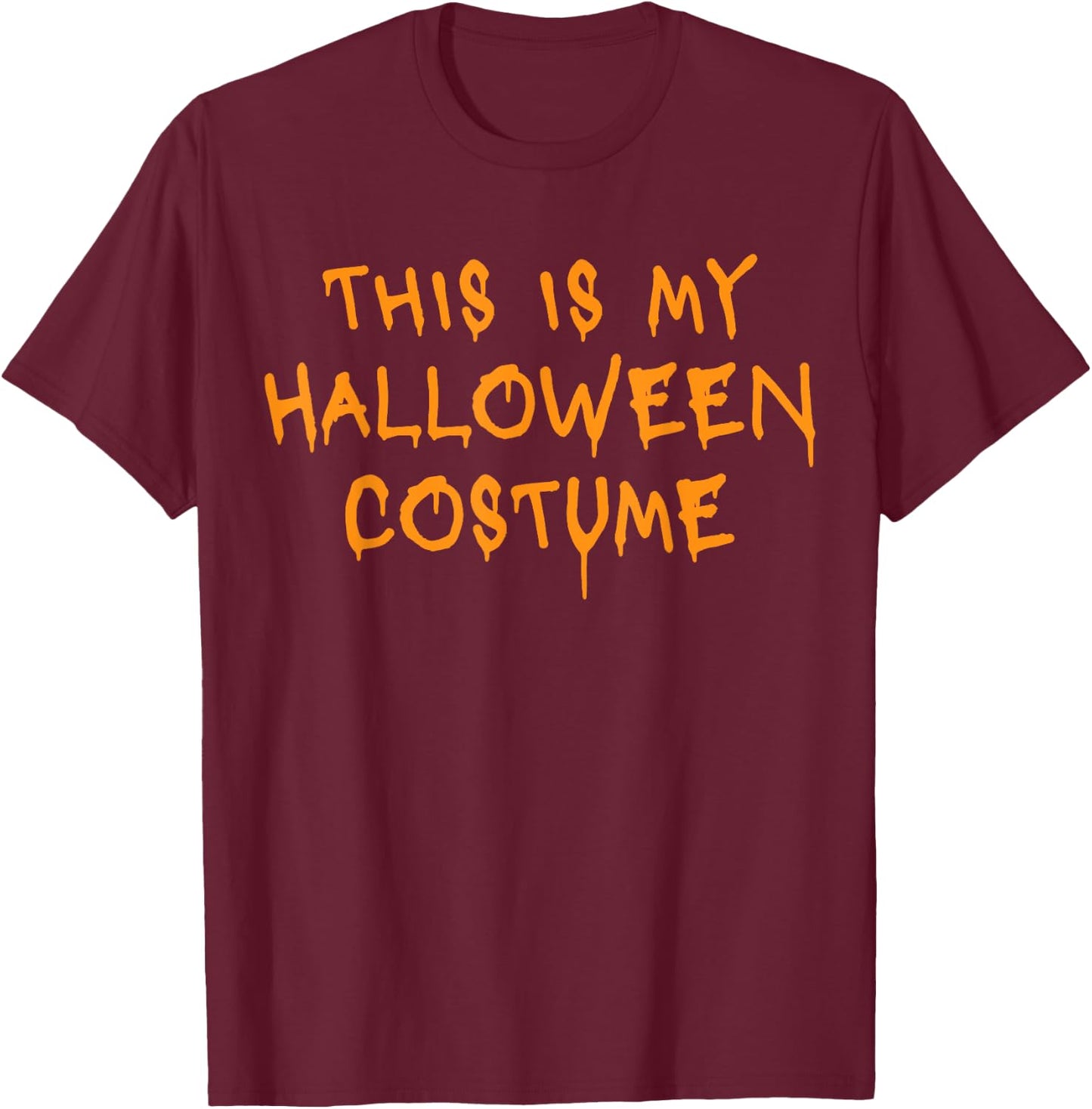 Funny Halloween Costume This Is My Halloween Costume T-Shirt - T-Shirt | Maroon