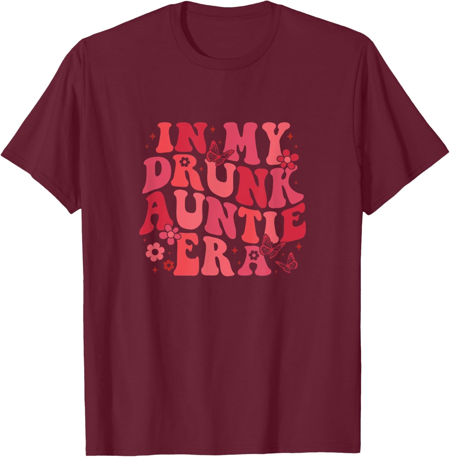 In My Drunk Auntie Era Groovy Aunt Drinking Wine Beer Lover T-Shirt - T-Shirt | Maroon