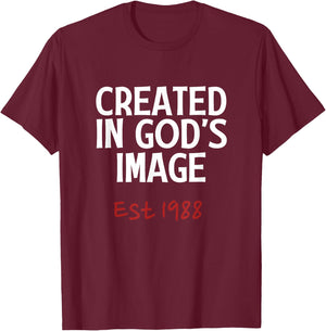 Created In God's Image Est 1988 Born Age Faith Birthday T-Shirt - T-Shirt | Maroon