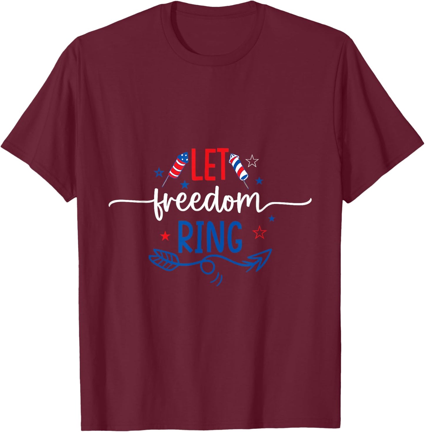Let Freedom Ring T-Shirt - T-Shirt | Maroon