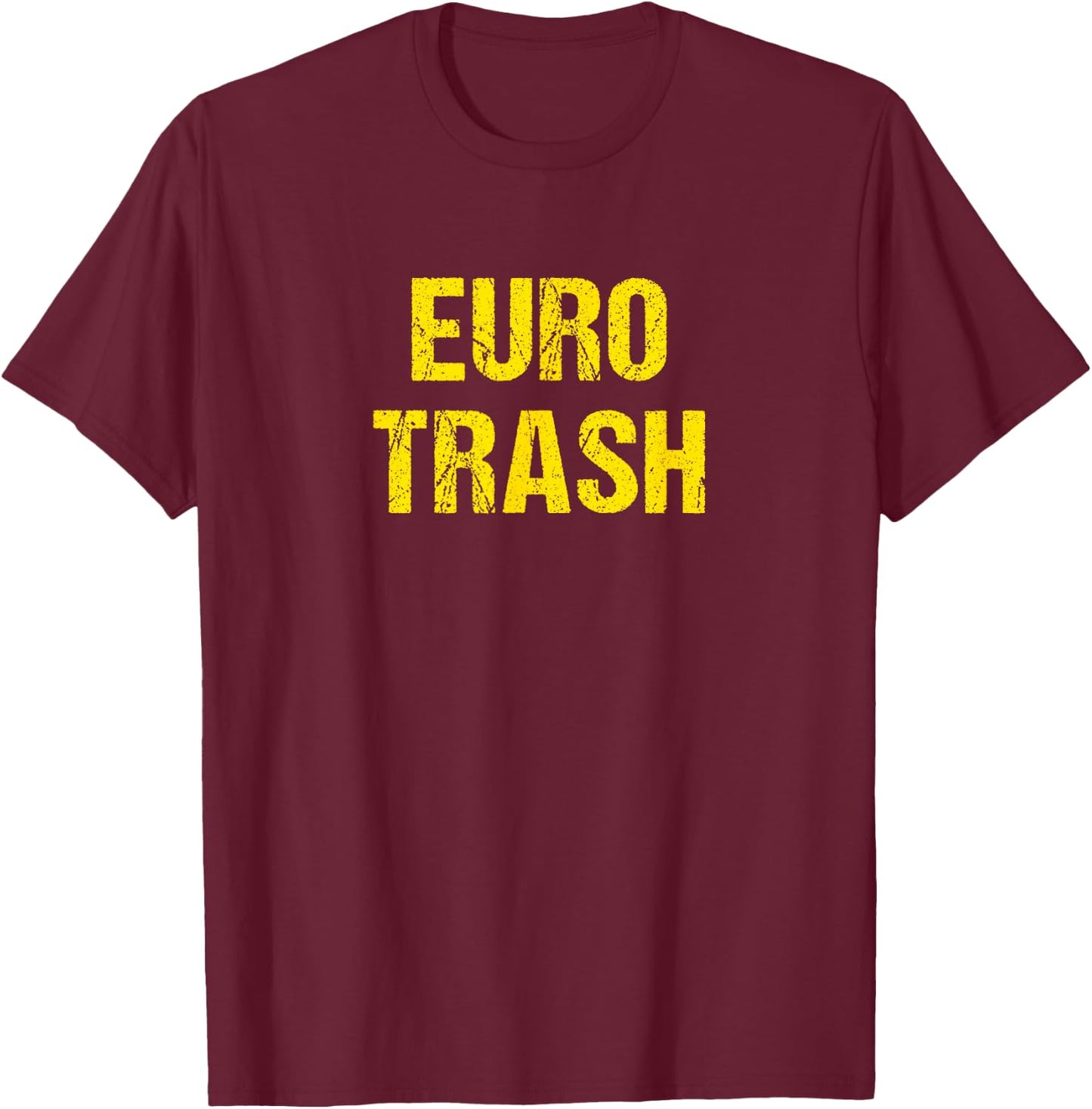 Euro Trash T-Shirt - T-Shirt | Maroon