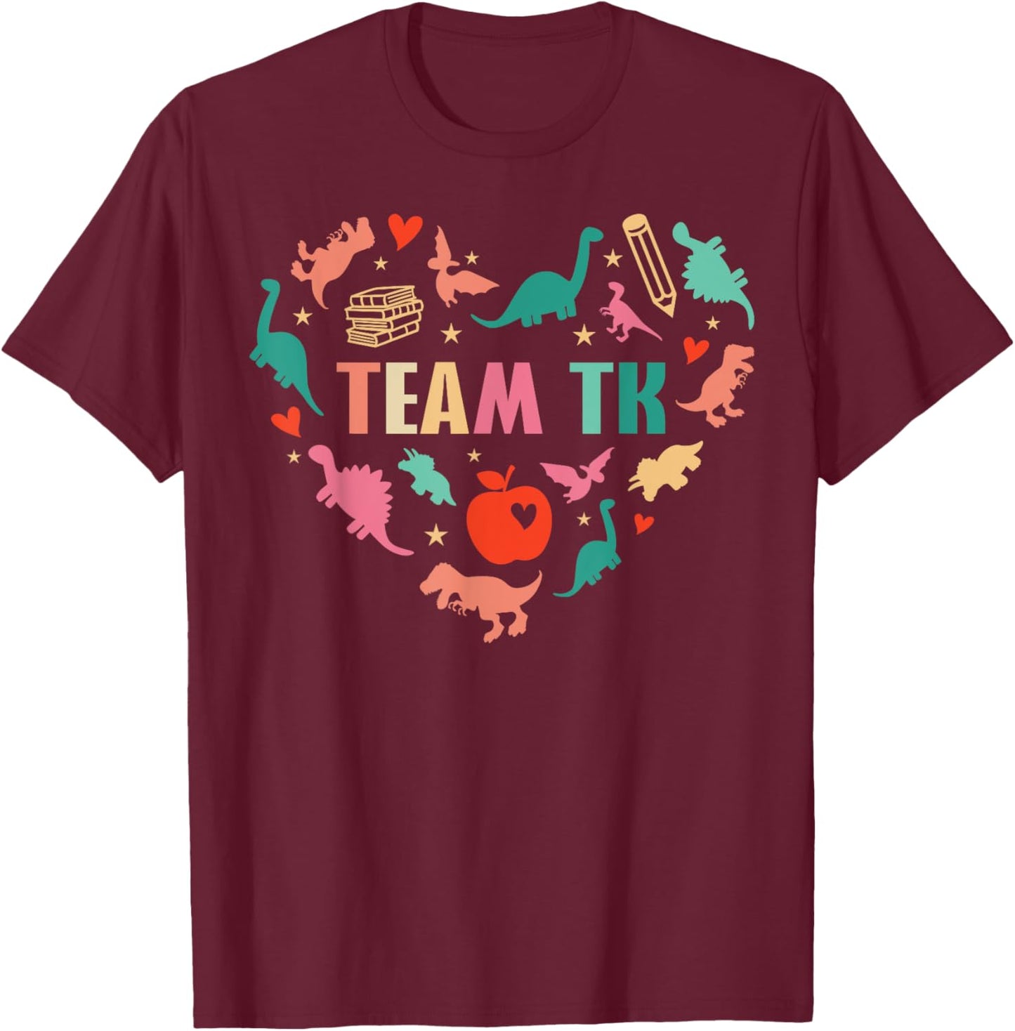 TK Team TK Teacher Student Kid Heart Dinosaur Funny TK Squad T-Shirt - T-Shirt | Maroon