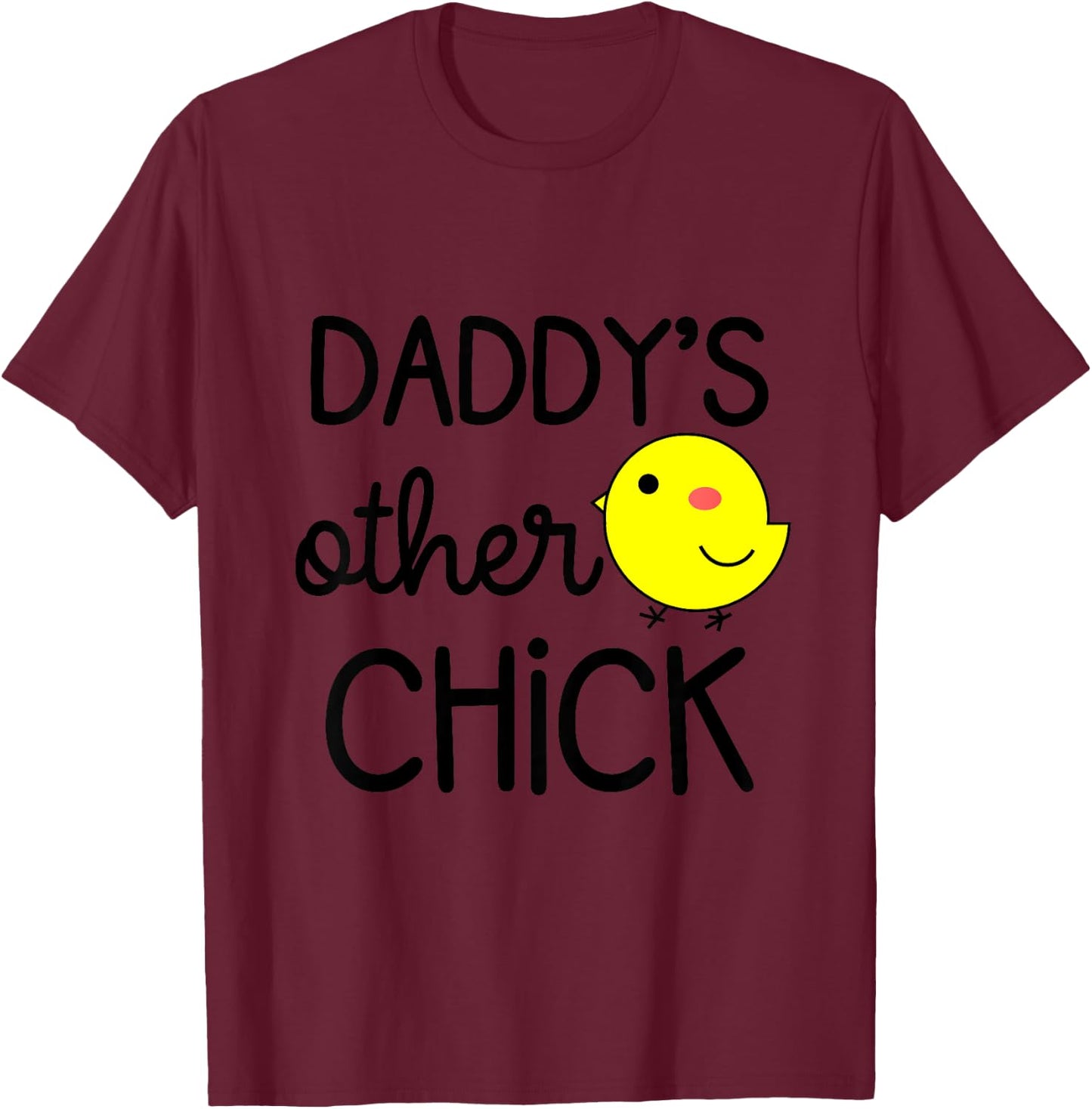 Kids Girls Easter Funny Daddys Other Chick for Toddler and Baby T-Shirt - T-Shirt | Maroon