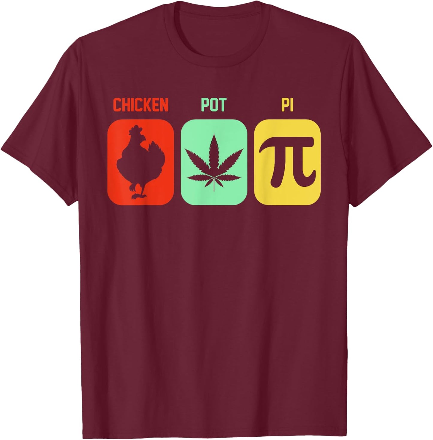 Chicken Pot Pie Three Of My Favorite Things Funny Pot Pi T-Shirt - T-Shirt | Maroon