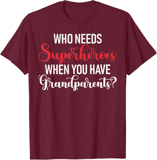 Who needs Superheroes when you have Grandparents Grandson T-Shirt - T-Shirt | Maroon