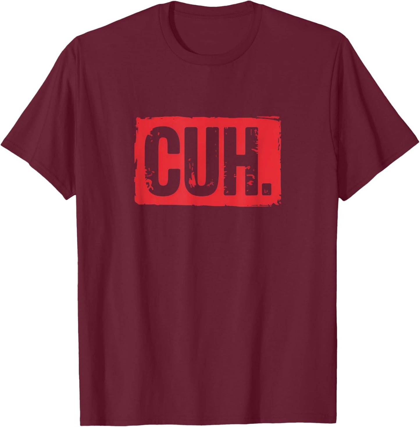 Cuh Funny Saying Meme Cuh Slang Boy Girls Teens Youth T-Shirt - T-Shirt | Maroon