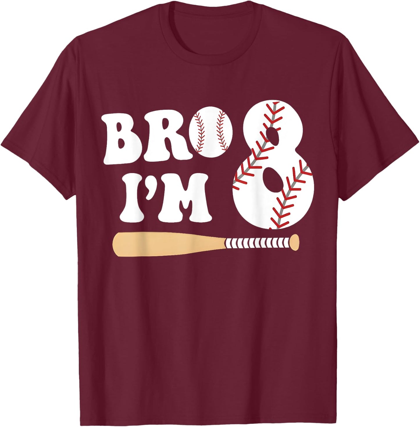 Baseball 8th Birthday Boy Bro I’m 8 Year Old Eight Party T-Shirt - T-Shirt | Maroon