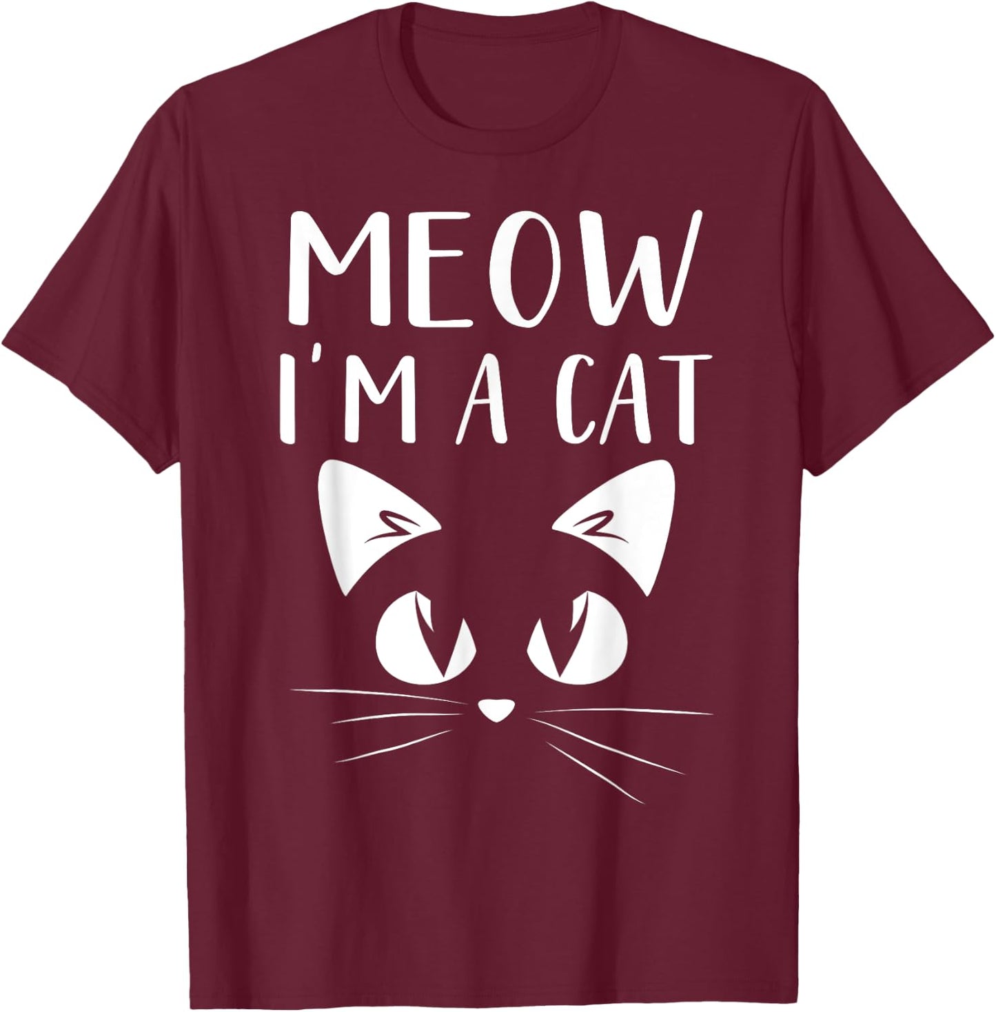 Meow I'm A Cat Shirt Funny Halloween Men Women Kids T-Shirt - T-Shirt | Maroon