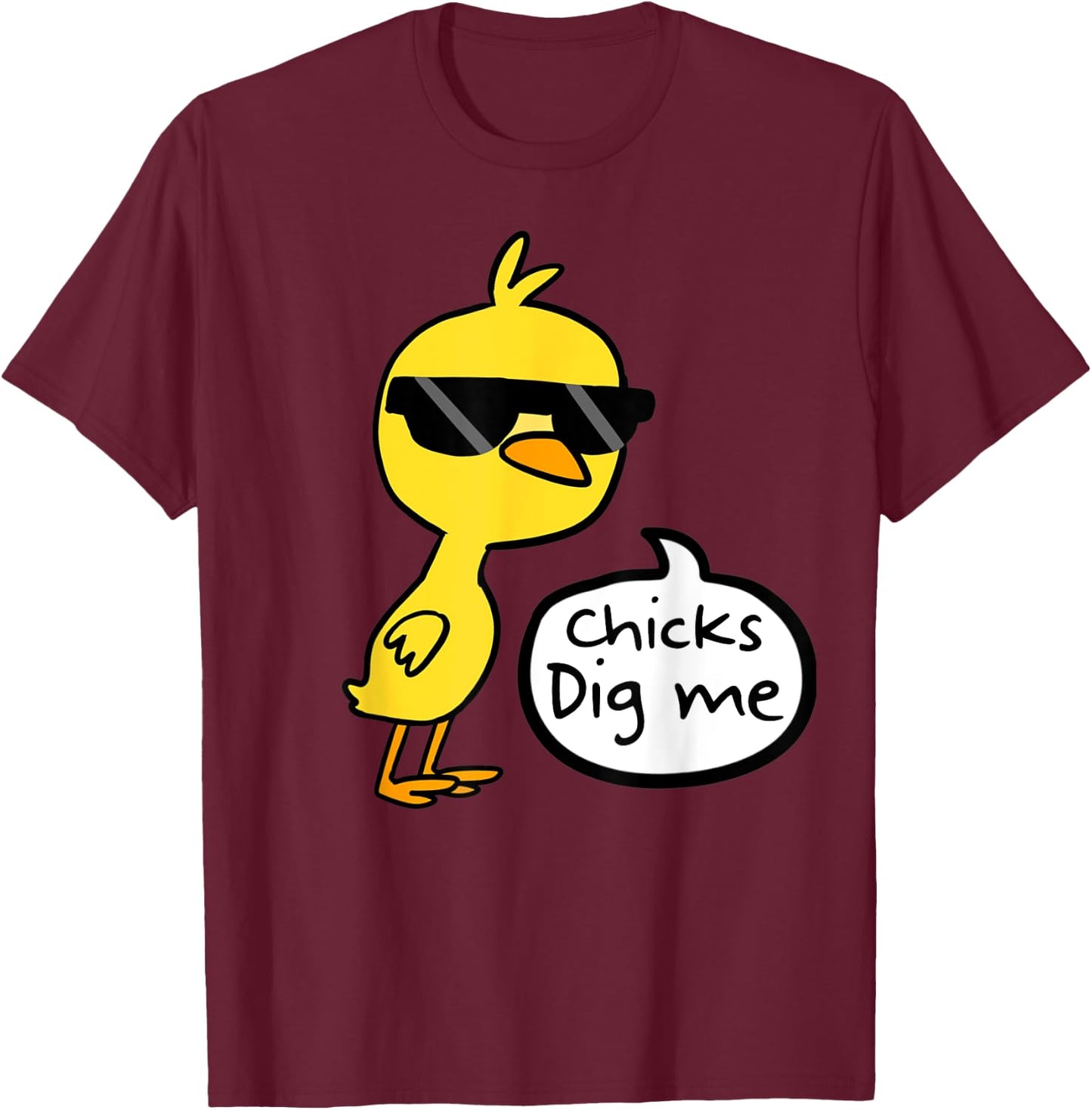 Cute Easter Chicks Dig Me Shirt T-Shirt - T-Shirt | Maroon