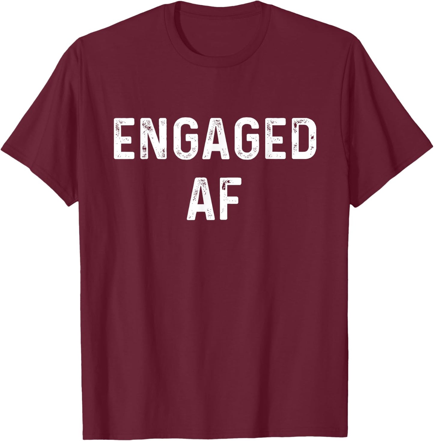Engaged AF | Funny Couple Newlywed Apparel T-Shirt - T-Shirt | Maroon