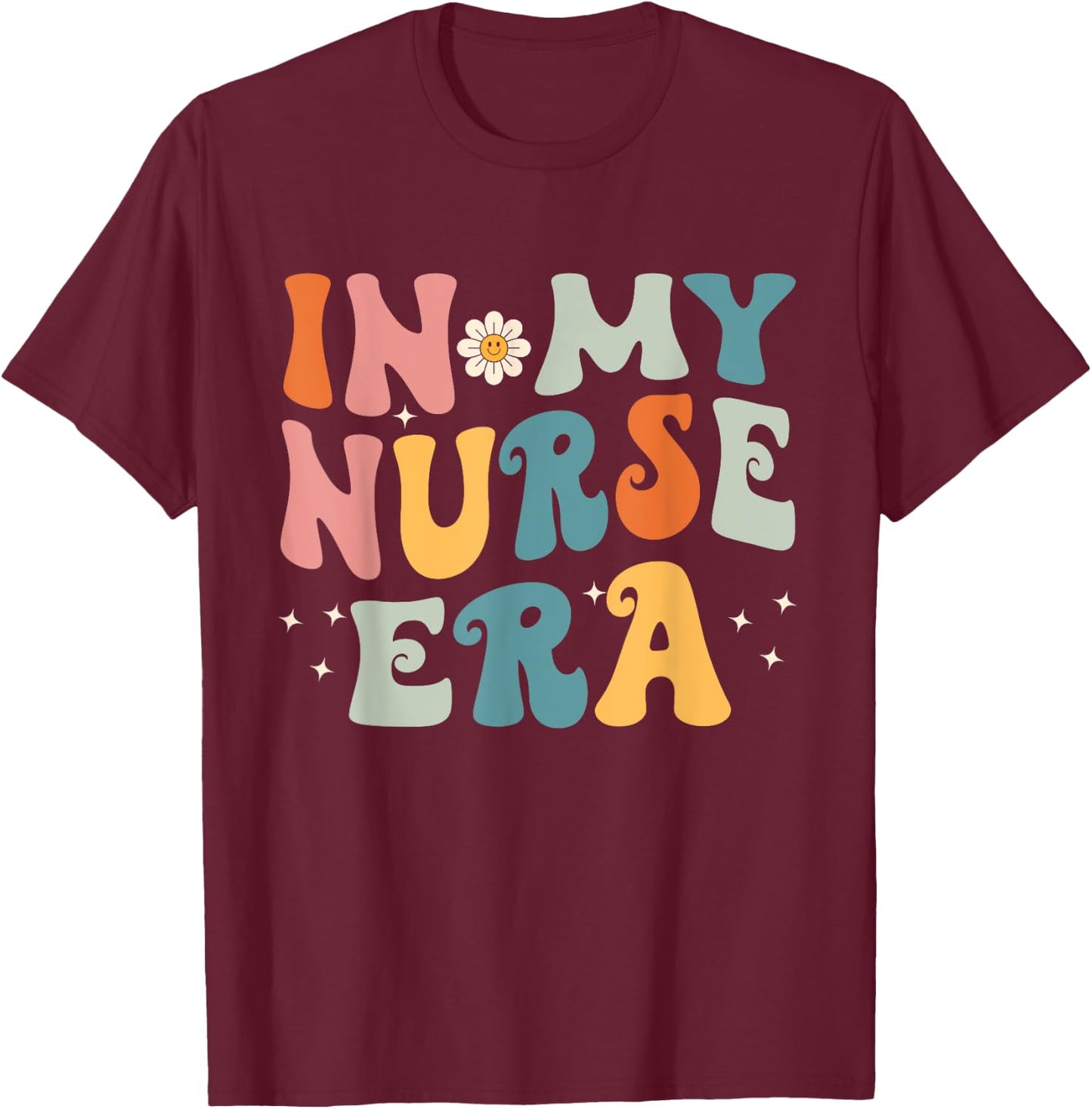 In My Nurse Era T-Shirt - T-Shirt | Maroon