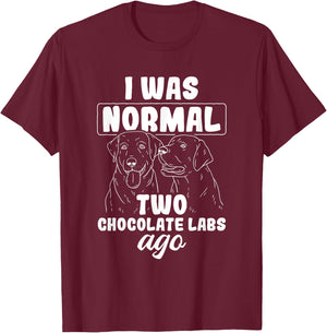 I Was Normal Two Chocolate Labs Ago Black Labrador T-Shirt - T-Shirt | Maroon
