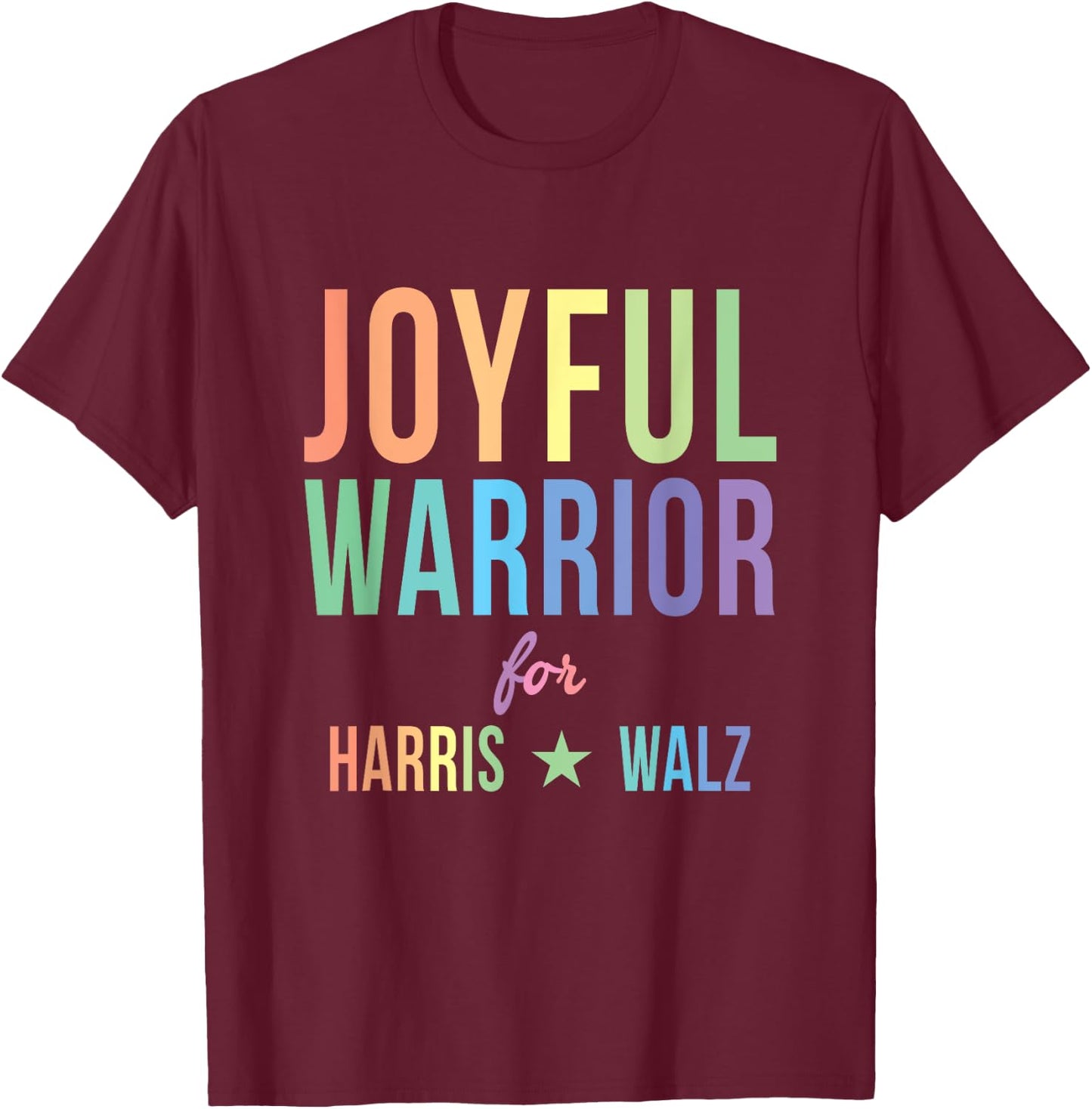 Joyful Warrior for Kamala Harris Tim Walz 2024 T-Shirt - T-Shirt | Maroon