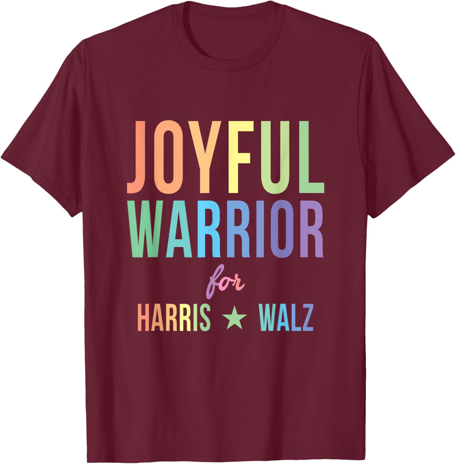 Joyful Warrior for Kamala Harris Tim Walz 2024 T-Shirt - T-Shirt | Maroon