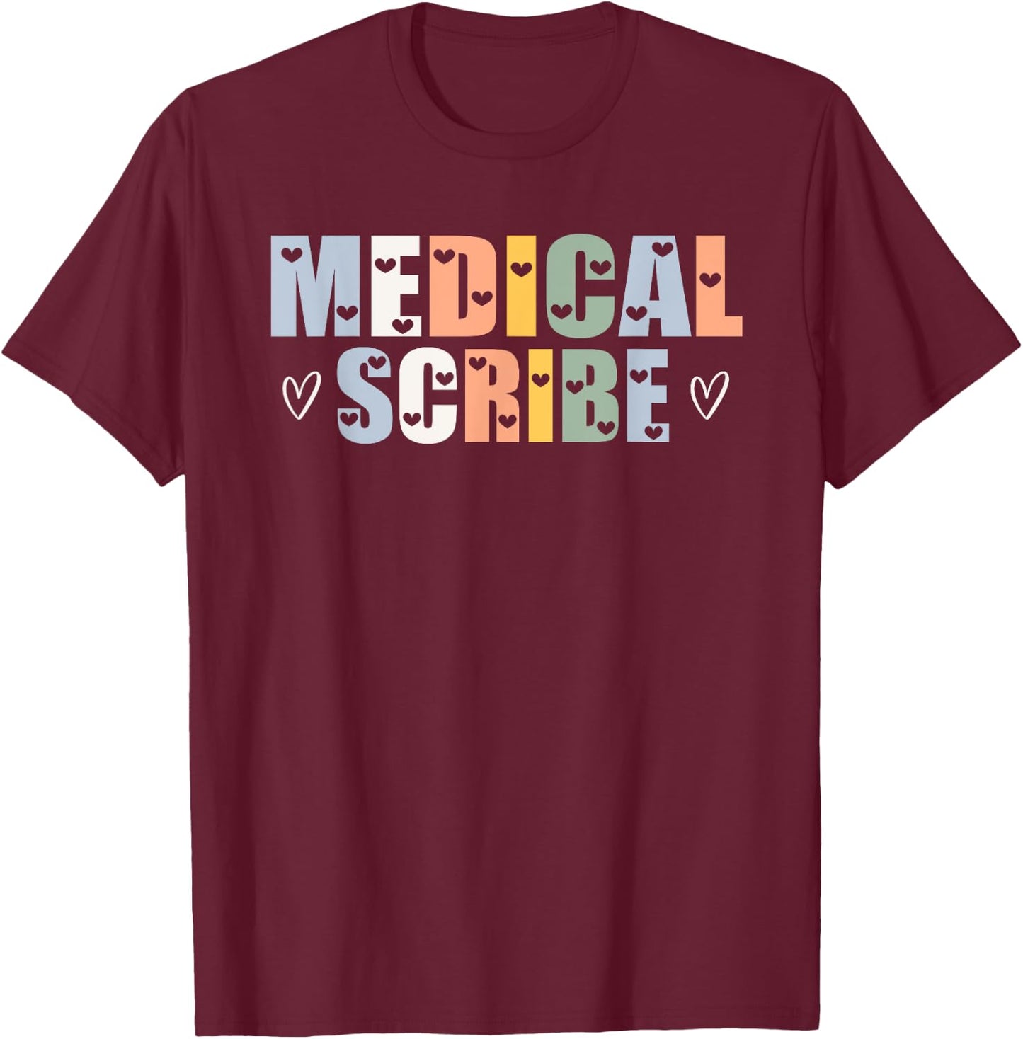 Cute Medical Scribe Heart Typeset Outfit Clinical Scribe T-Shirt - T-Shirt | Maroon