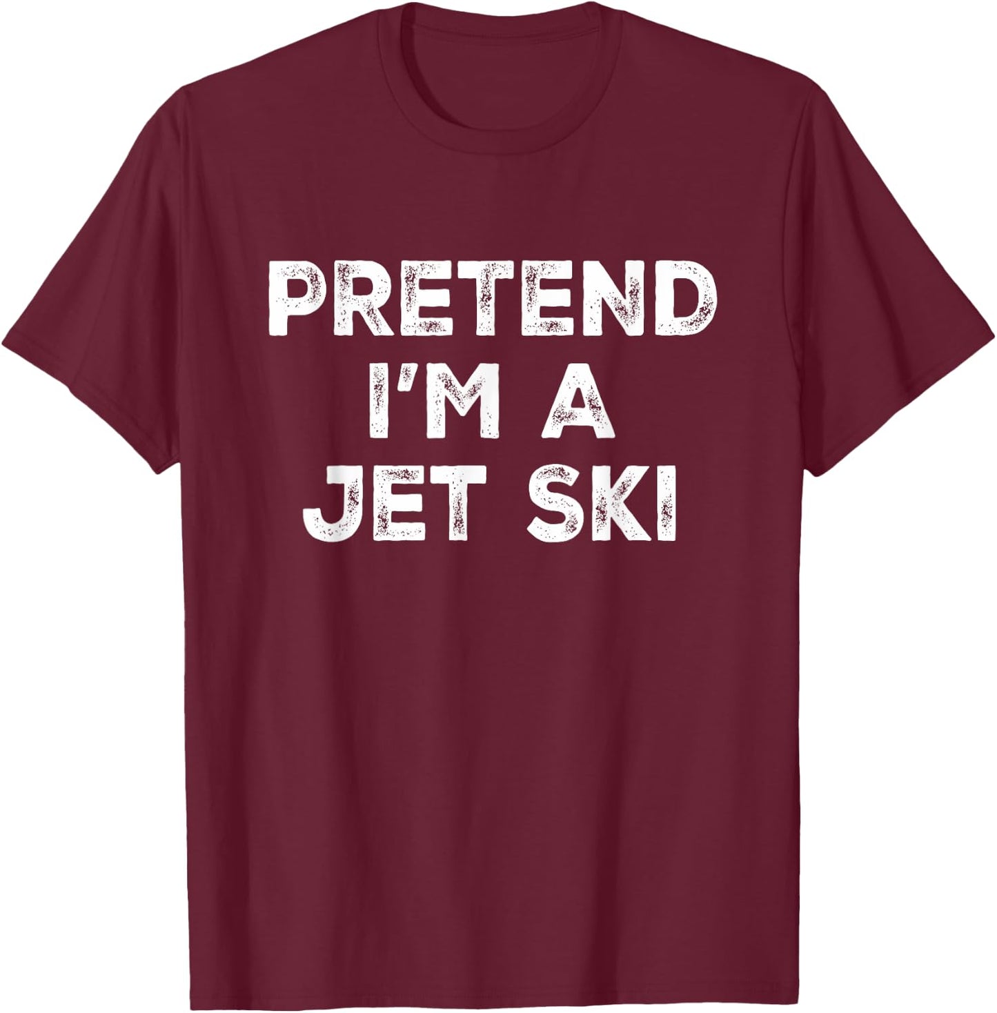 Pretend I'm A Jet Ski Lazy Halloween Costume T-Shirt - T-Shirt | Maroon