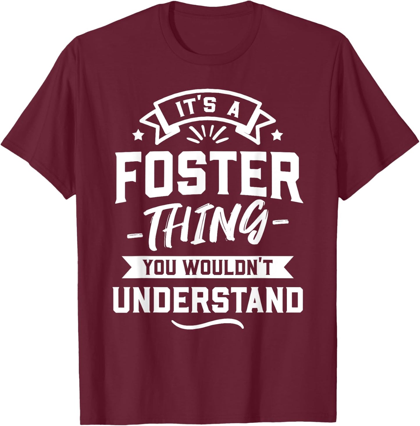 It's A Foster Thing You Wouldn't Understand - Surname Gift T-Shirt - T-Shirt | Maroon