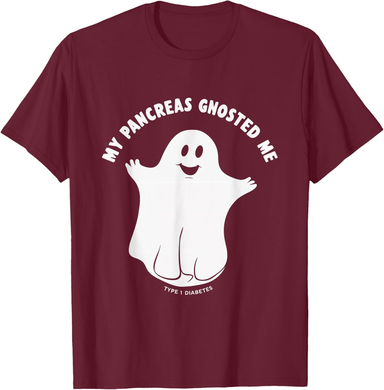 My Pancreas Gnosted Me Type 1 Diabetes Halloween Ghost T-Shirt - T-Shirt | Maroon