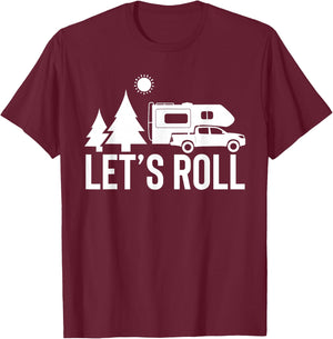 Let's Roll Truck Camper Funny Camping Gift RV Vacation Quote T-Shirt - T-Shirt | Maroon