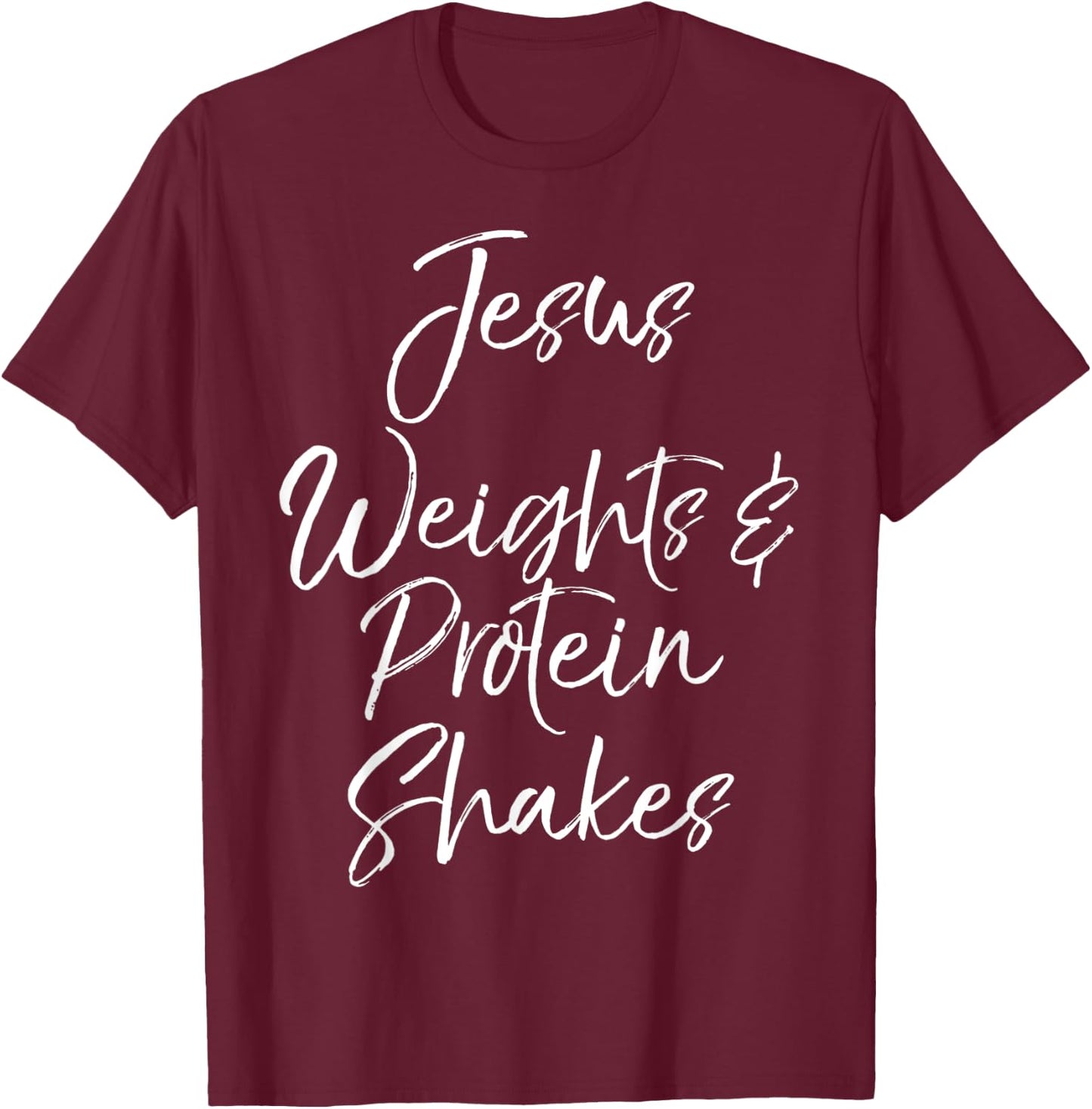 Cute Christian Workout Quote Jesus Weights & Protein Shakes T-Shirt - T-Shirt | Maroon