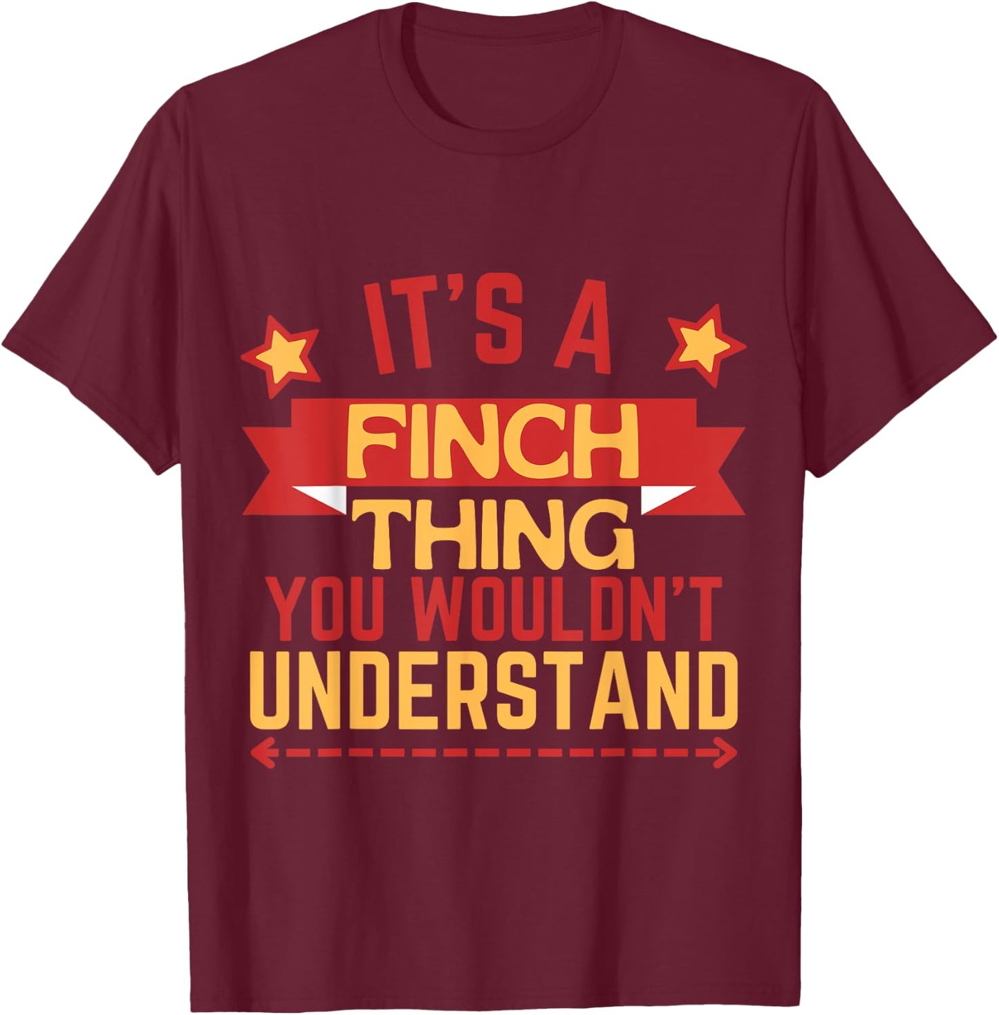 Finch Name Funny Gift Finch T-Shirt - T-Shirt | Maroon