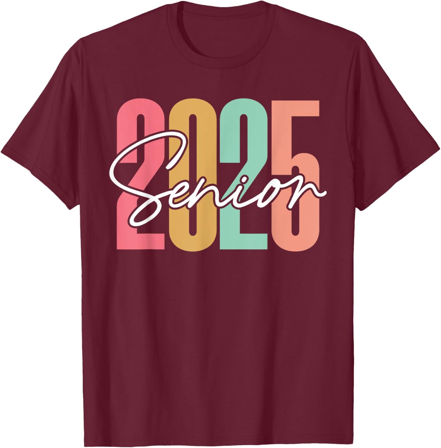 Class of 2025 Senior 2025 Graduation T-Shirt - T-Shirt | Maroon