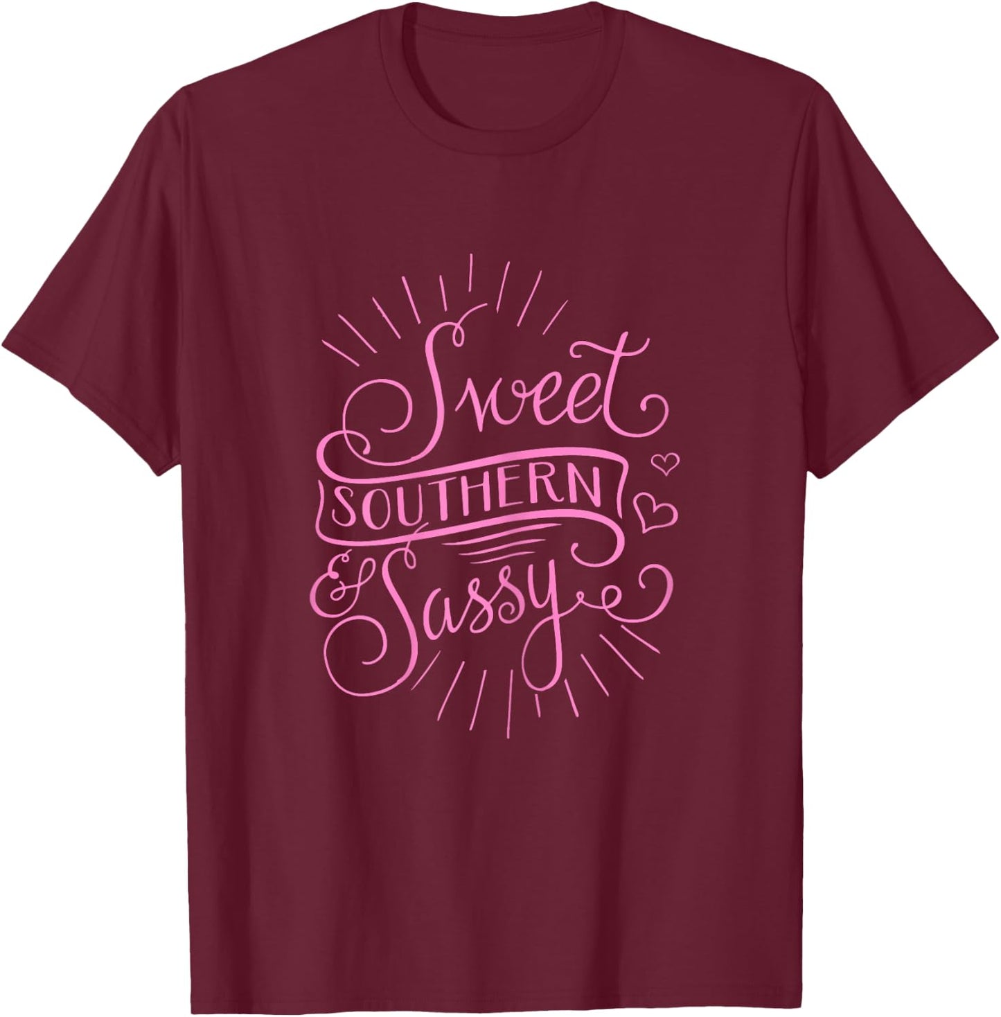 Sweet, Southern & Sassy Cute Southern Girl T-Shirt - T-Shirt | Maroon