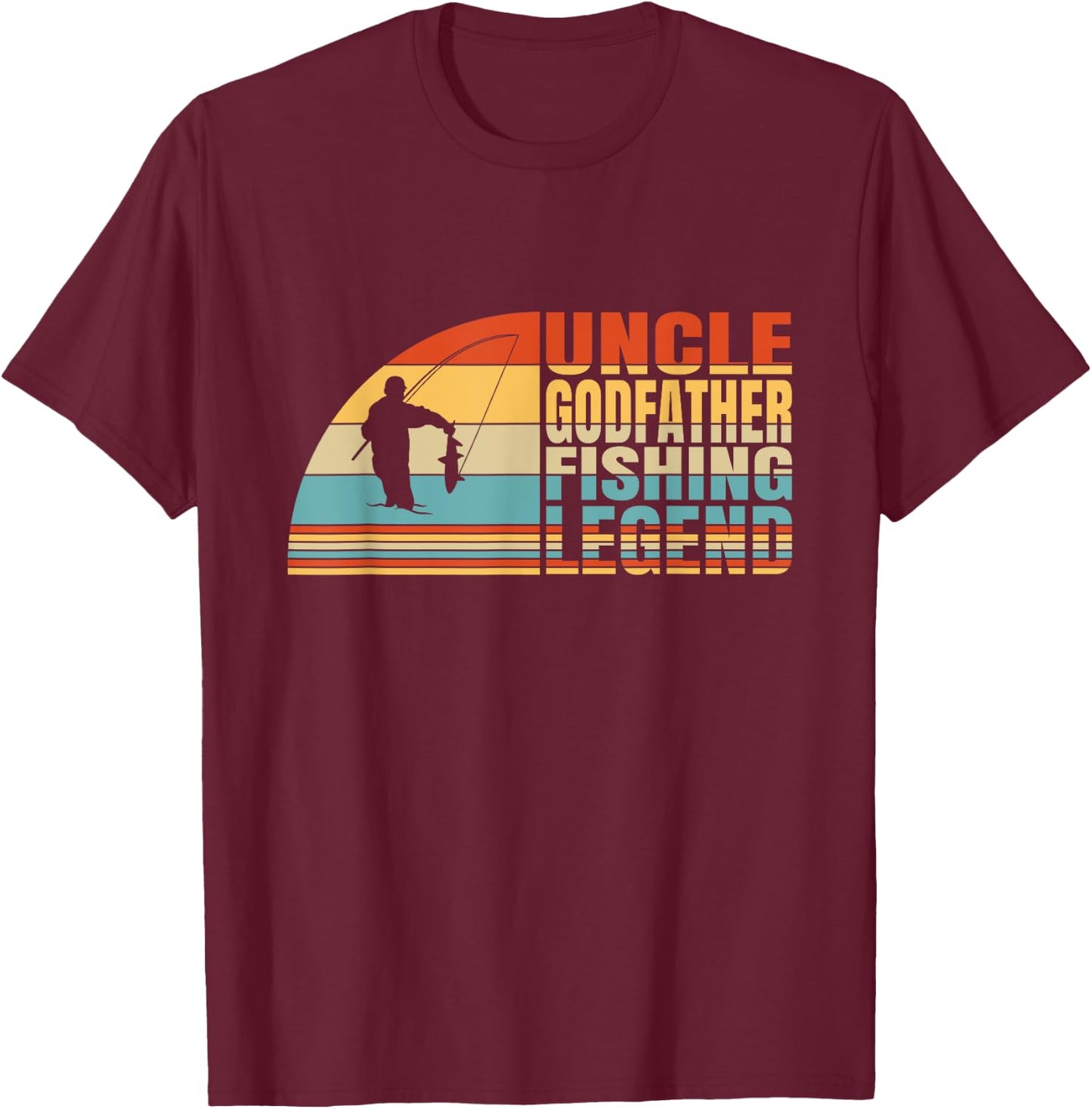 Uncle Godfather And Fishing Legend, Fishing Fisherman Uncle T-Shirt - T-Shirt | Maroon
