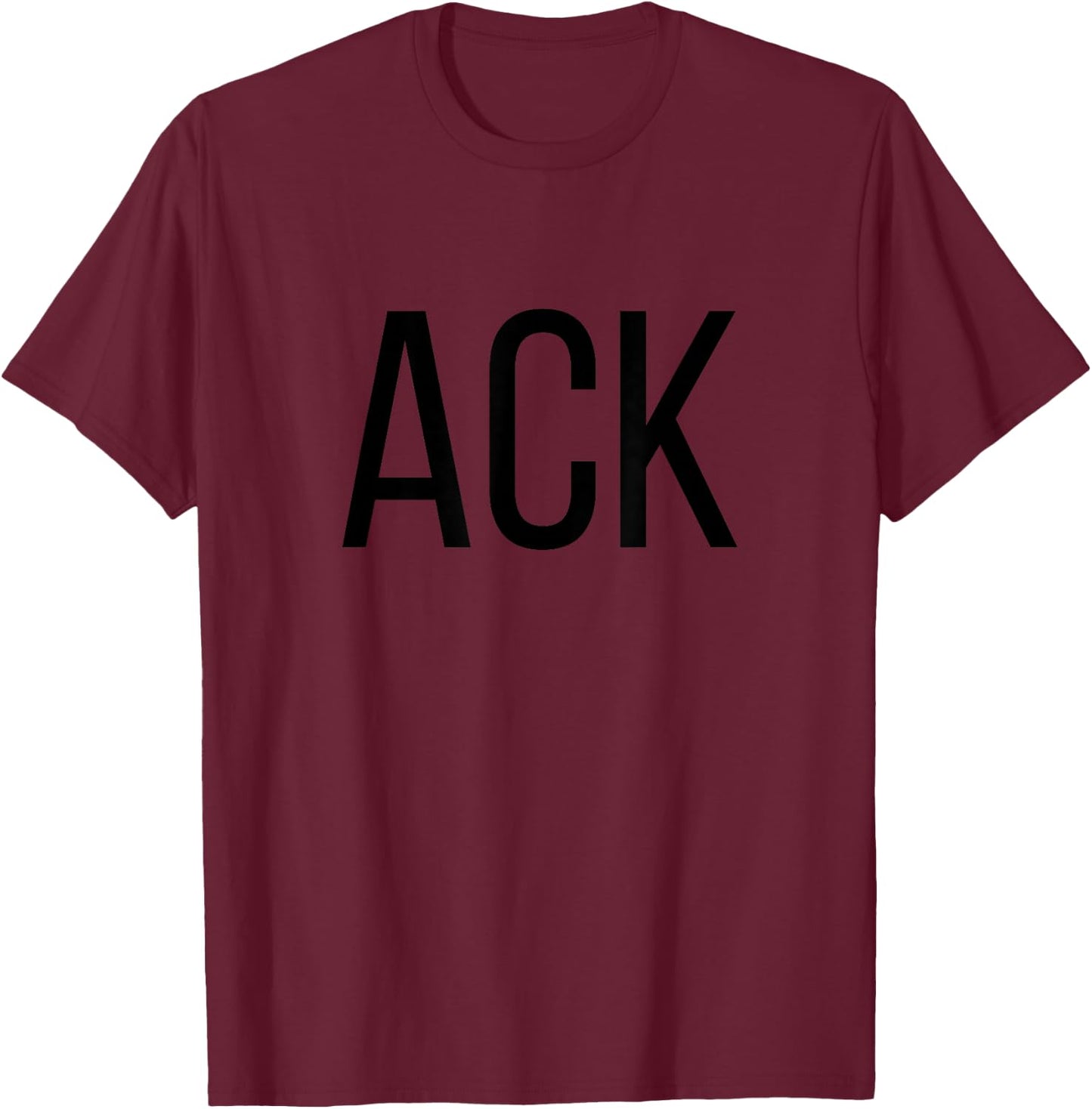 ACK Nantucket Massachusetts Airport Code Lists ACK T-Shirt - T-Shirt | Maroon