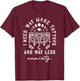 I Need Way More Tattoos And Way Less Anxiety Sarcasm T-Shirt - T-Shirt | Maroon