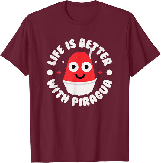 Life Is Better With Piragua - Puerto Rican Piragua T-Shirt - T-Shirt | Maroon