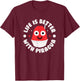 Life Is Better With Piragua - Puerto Rican Piragua T-Shirt - T-Shirt | Maroon