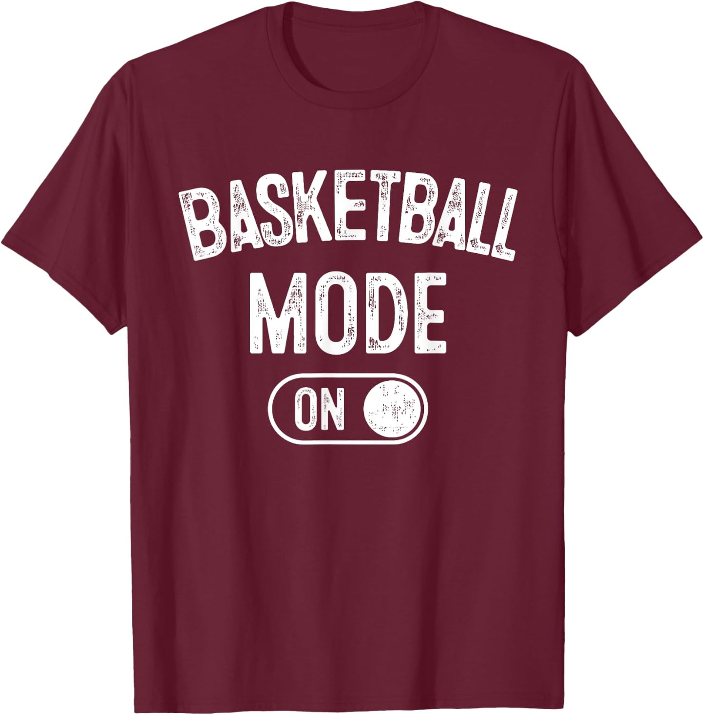 Basketball Mode On Funny Player Gift Coach Fan Dad T-Shirt - T-Shirt | Maroon
