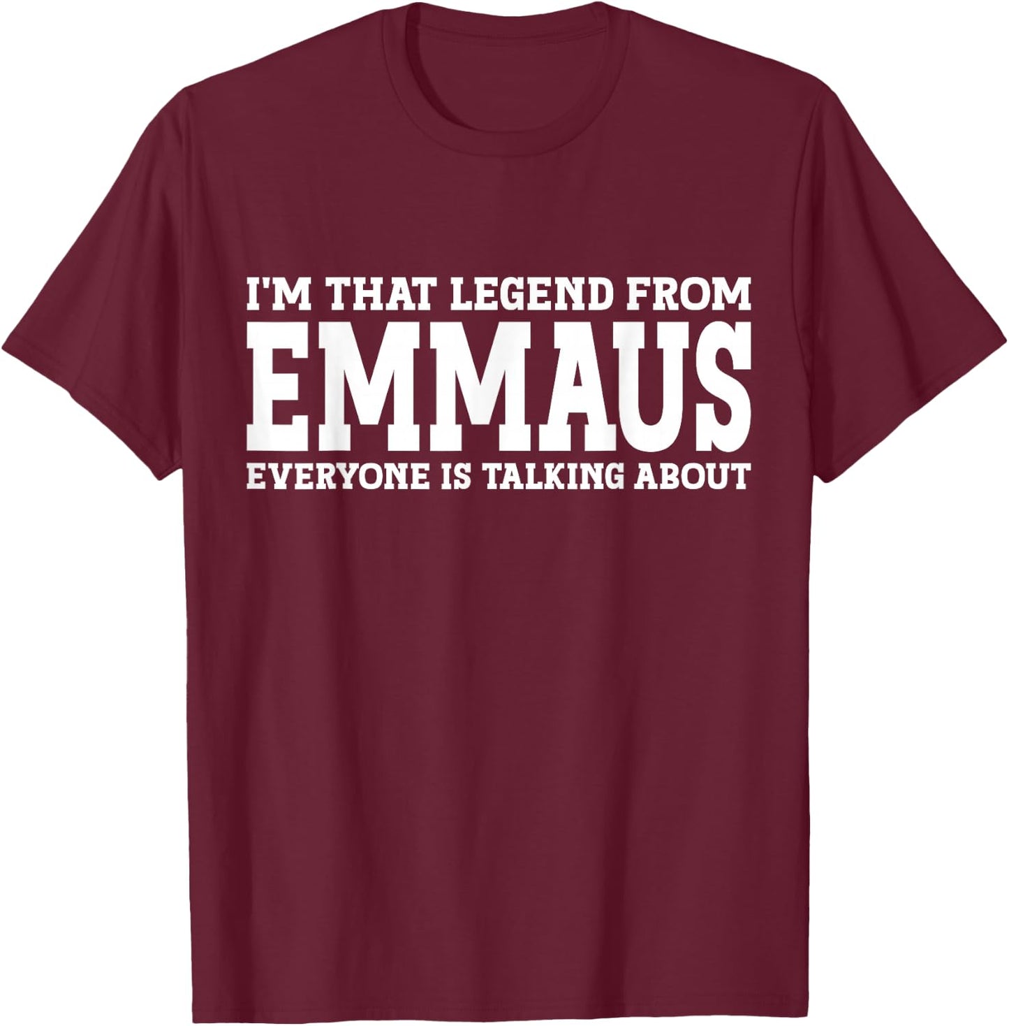 Emmaus Hometown PA Pennsylvania Home Roots Funny City Emmaus T-Shirt - T-Shirt | Maroon