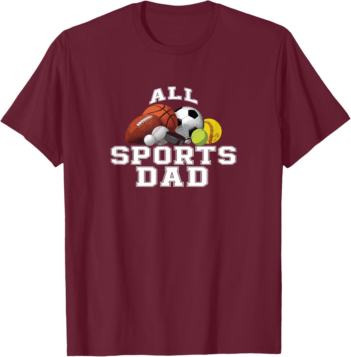 All Sports Dad Shirt For Multiple Sport Dads T-Shirt - T-Shirt | Maroon