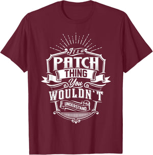 It's A PATCH Thing You Wouldn't Understand Name Vintage T-Shirt - T-Shirt | Maroon