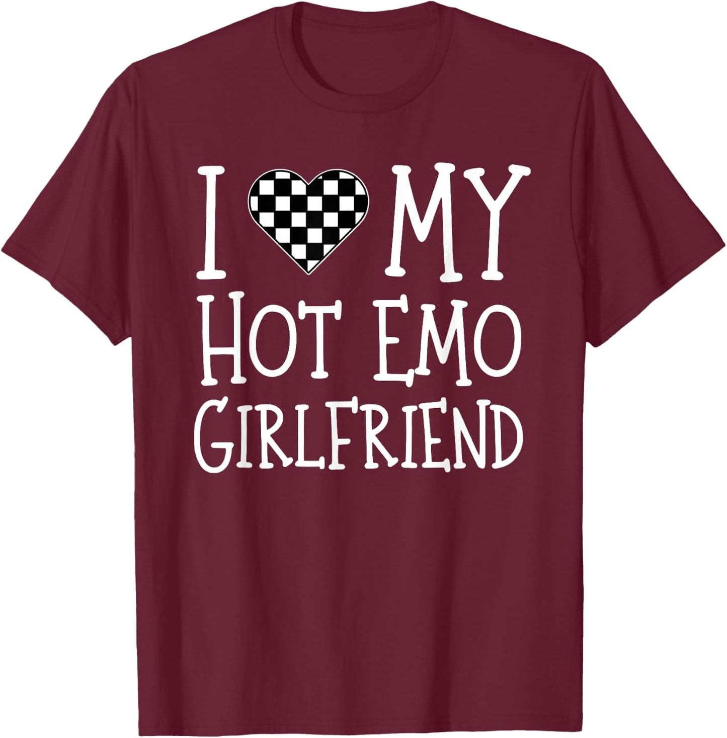 I Love My Hot Emo Girlfriend GF I Heart Emo Girlfriend T-Shirt - T-Shirt | Maroon