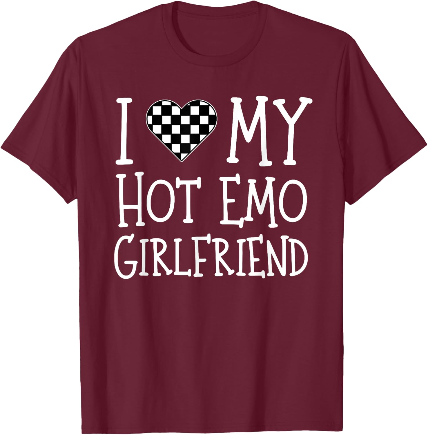 I Love My Hot Emo Girlfriend GF I Heart Emo Girlfriend T-Shirt - T-Shirt | Maroon