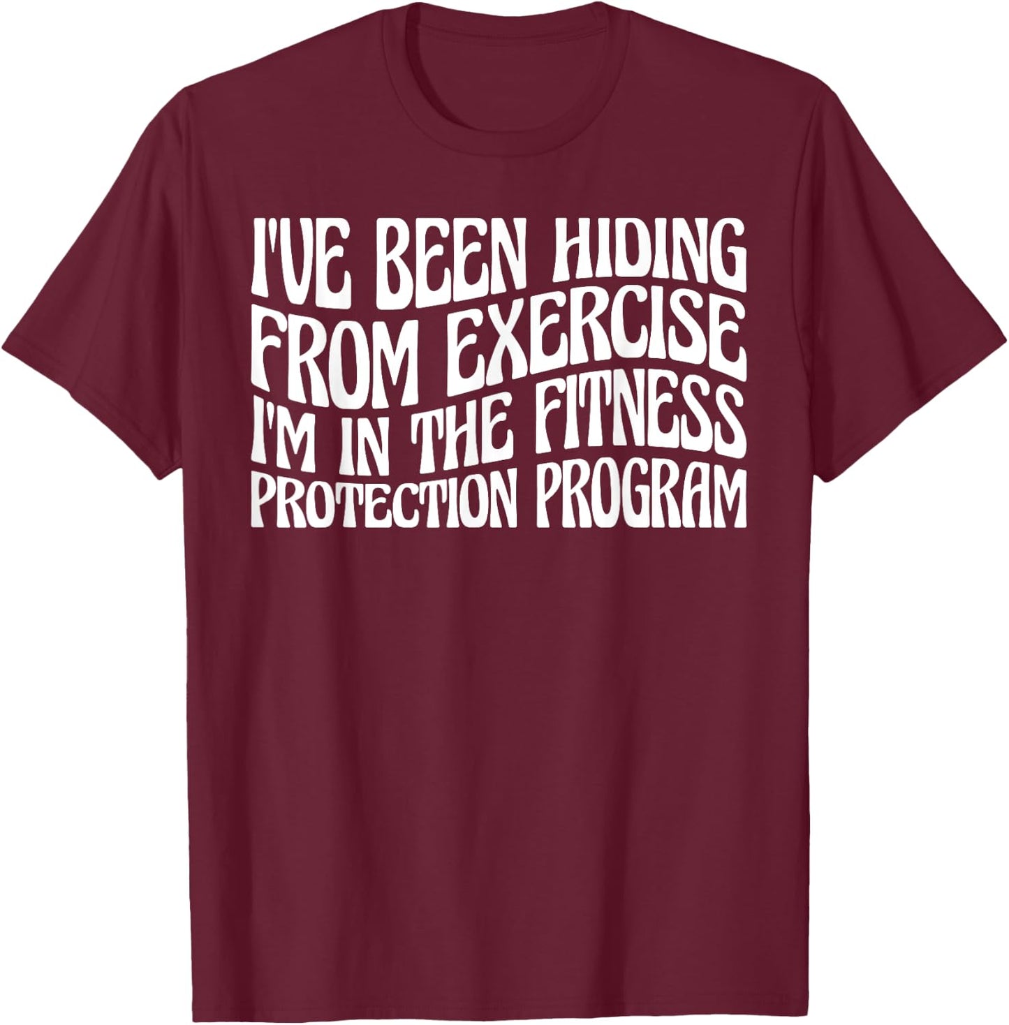I'm In The Fitness Protection Program T-Shirt - T-Shirt | Maroon