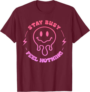 Stay Busy Feel Nothing Apparel T-Shirt - T-Shirt | Maroon