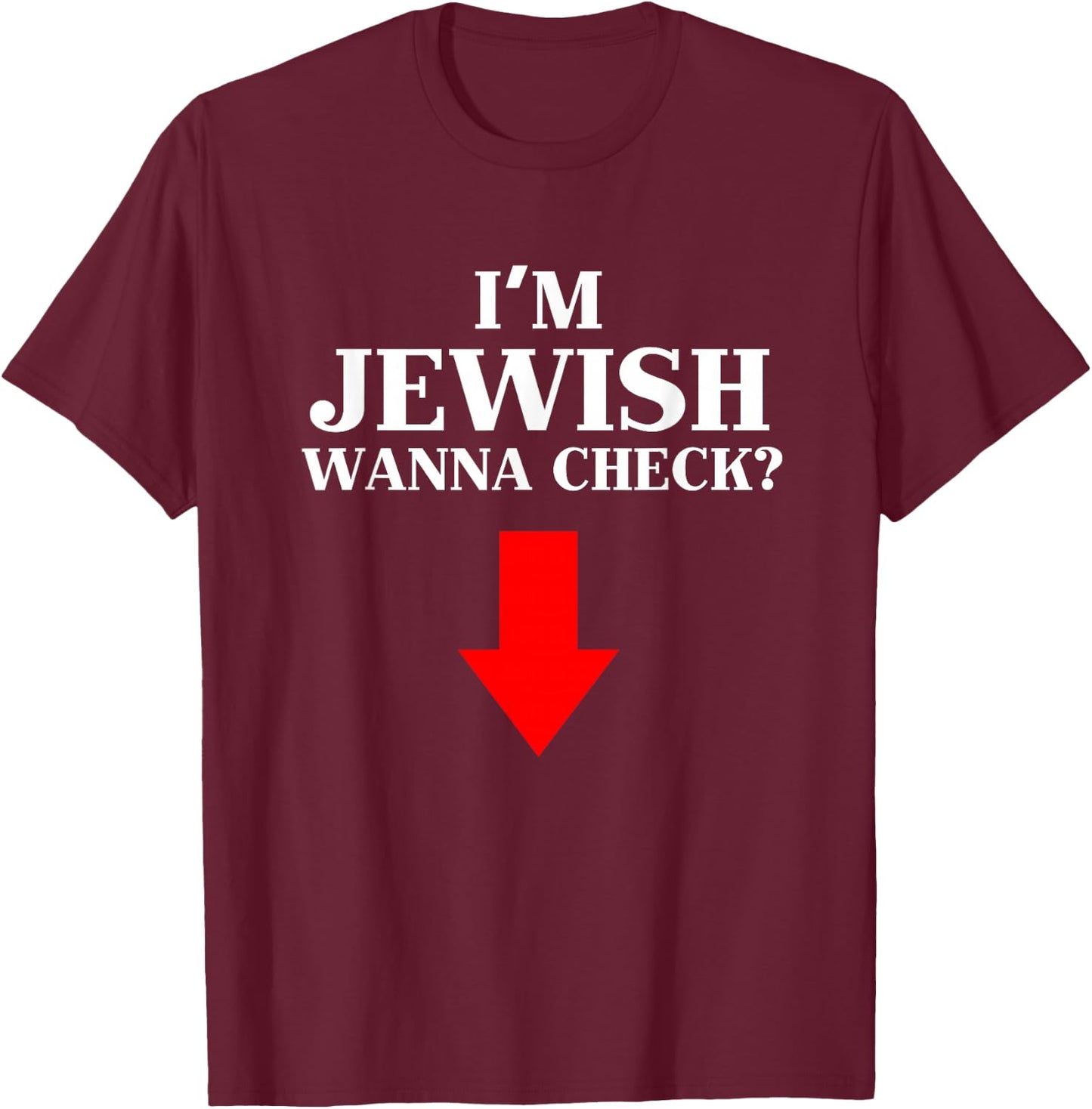 I'm Jewish Wanna Check Funny Jewish T-Shirt - T-Shirt | Maroon